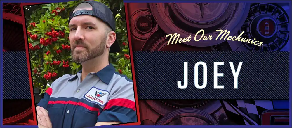Meet Our Mechanics: Joey